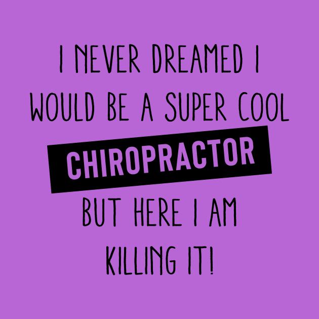 I Never Dreamed I Would Be A Super Cool chiropractor, chiropractor, Gifts For chiropractor, chiropractor Gift, chiropractor Appreciation,Pastor by Muaadh