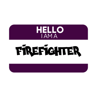 Hello I Am A Firefighter T-Shirt