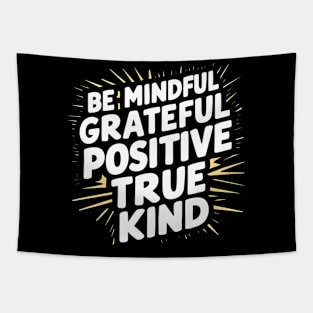 Be Mindful Grateful Positive True Kind Tapestry