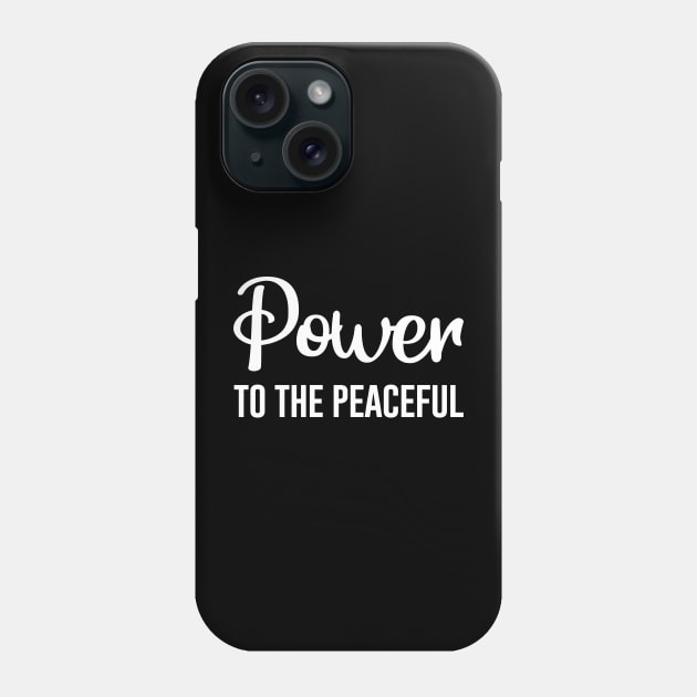 Power to the Peaceful Phone Case by anema