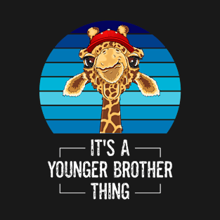 Cute Younger Brother Giraffe Face It's A Younger Brother Thing Funny Saying Cute Giraffe Animal T-Shirt