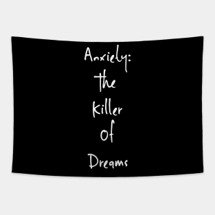 Anxiety: The Killer Of Dreams Tapestry