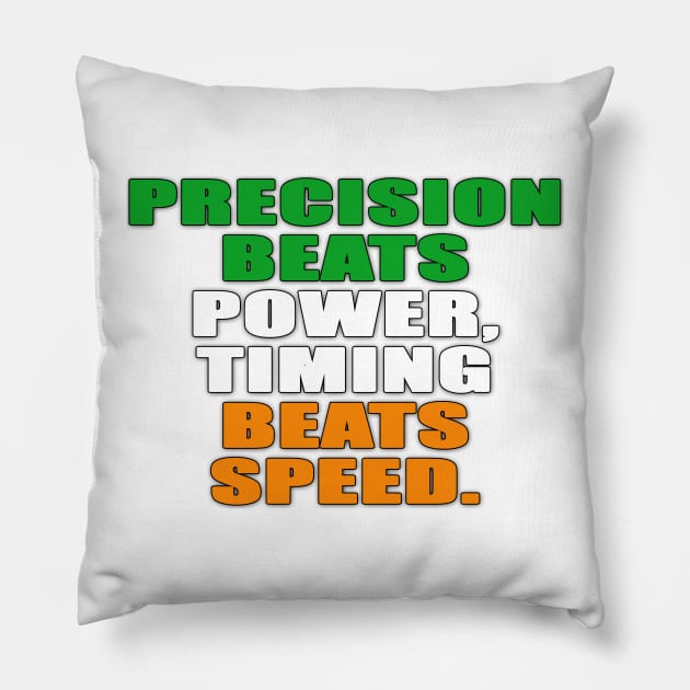 Precision Beats Power, Timing Beats Speed Pillow by finnyproductions