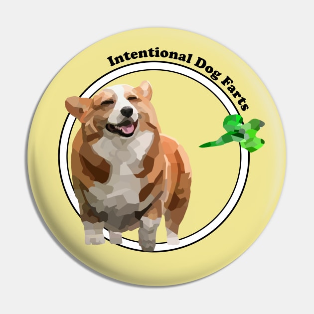 Intentional Dog Farts Pin by Harston Morgan Designs
