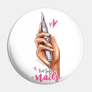 But First Nails Pin