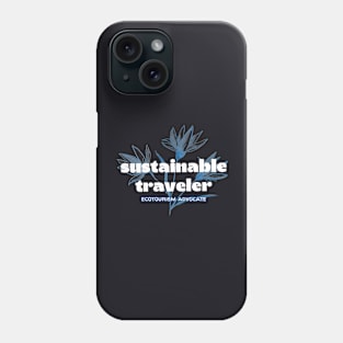 Sustainable Traveler. Travel, traveling, tourist, tourism Phone Case