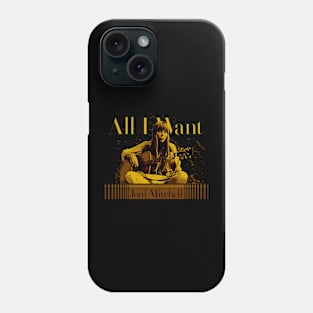 All i want Phone Case