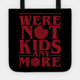 STRANGER THINGS 3: WERE NOT KIDS ANYMORE Tote