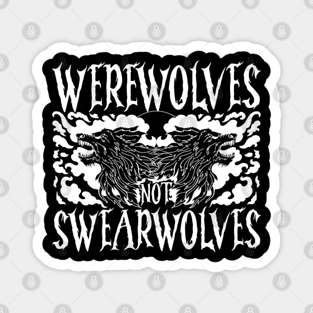 Werewolves Not Swearwolves Magnet by Eyeballkid-