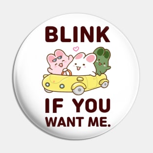 bunnies blink lf you want me Pin