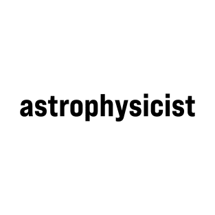 Astrophysicist T-Shirt