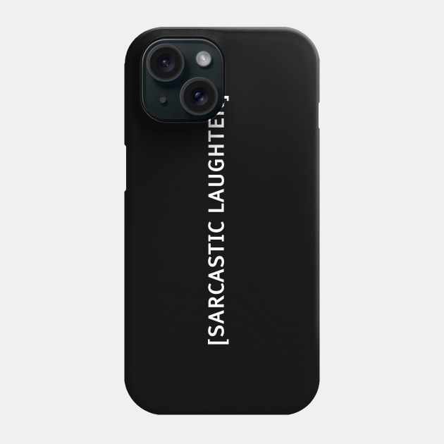 Sarcastic Laughter Funny Meme Costume Closed Captions and Subs Phone Case by Teeworthy Designs