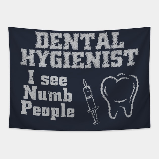 DENTAL HYGIENIST i see numb people Tapestry by dentist_family