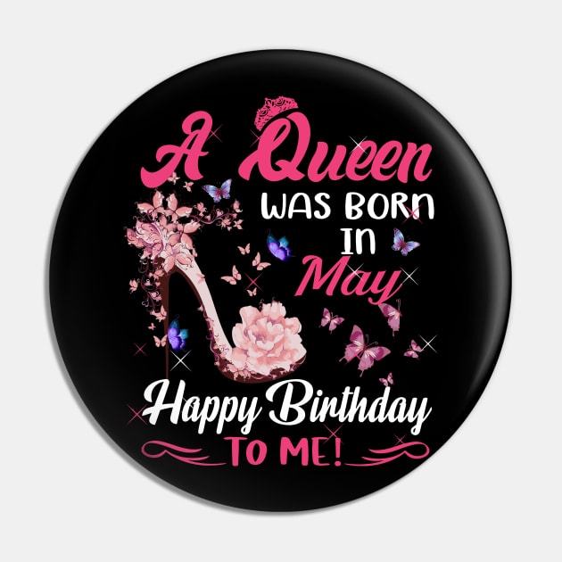 Womens A Queen Was Born In May Happy Birthday To Me Pin by HomerNewbergereq