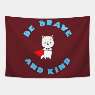 BE BRAVE AND KIND Tapestry