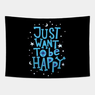 Just want to be happy Tapestry