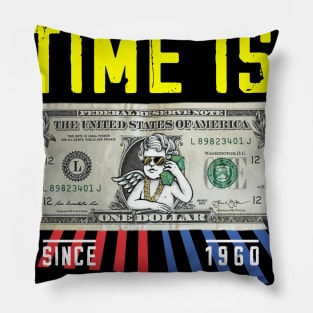 Time Is Dollar Pillow