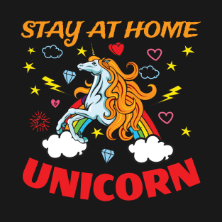 Stay at Home Unicorn Funny Design for Unicorn Lovers T-Shirt