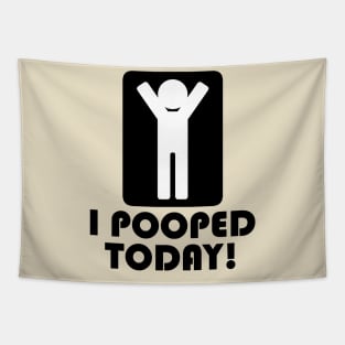I Pooped Today Tapestry