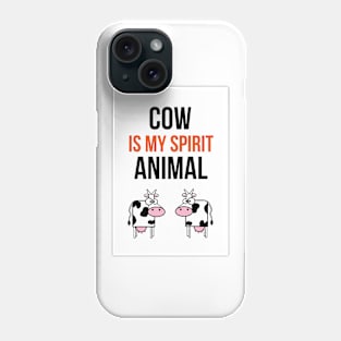 Cow Is My Spirit Animal Phone Case