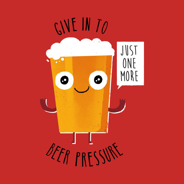 Beer Pressure Beer TShirt TeePublic