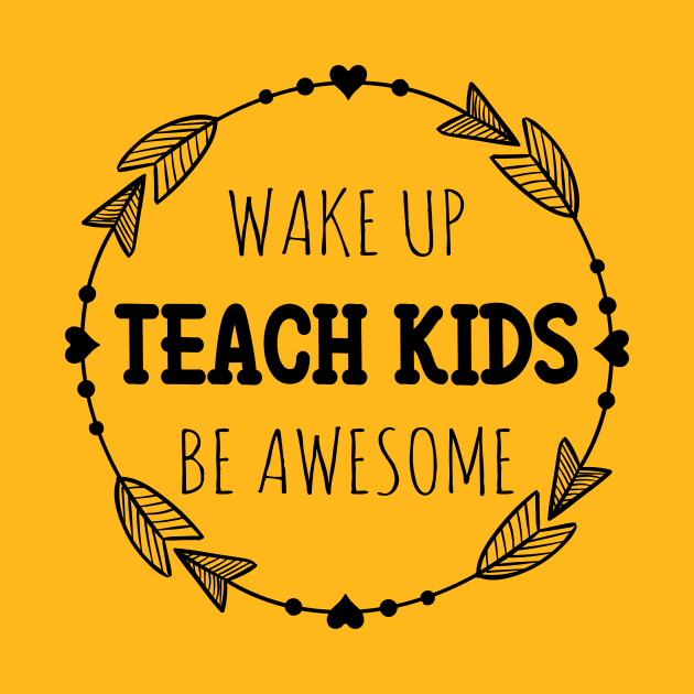 Wake up Teach Kids Be Awesome by otaku_sensei6