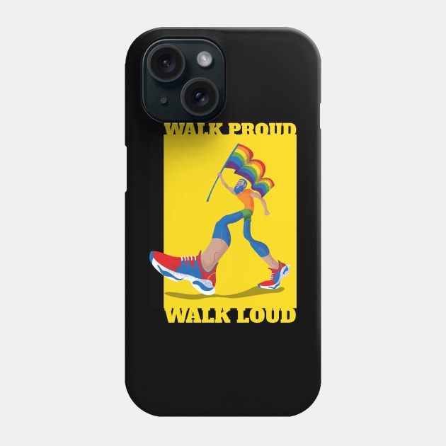Walk loud and proud! Phone Case by Celebrate your pride