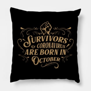 Suvivors of coronavirus are born in October Pillow