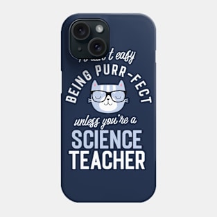 Science Teacher Cat Lover Gifts - It ain't easy being Purr Fect Phone Case