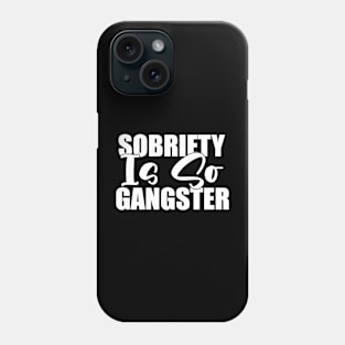 Sobriety Is So Gangster Funny Sarcastic Gift Idea colored Vintage Phone Case