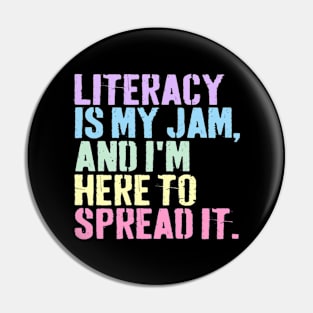 Literacy Is My Jam And I'm Here To Spread Literacy Teacher Pin