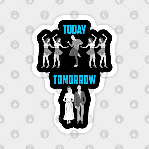 Today Tomorrow | Funny Groom Bachelor Party Gifts Groomsmen Magnet by Proficient Tees