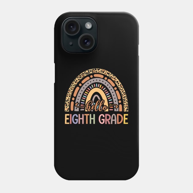 Hello Eighth Grade Leopard Rainbow Back To School Phone Case by nakaahikithuy