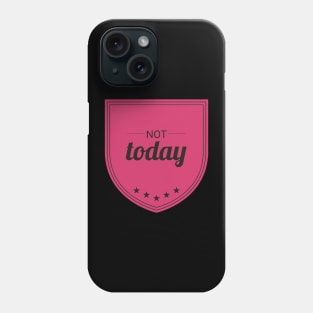 Not Today (Hard Pink II) Phone Case