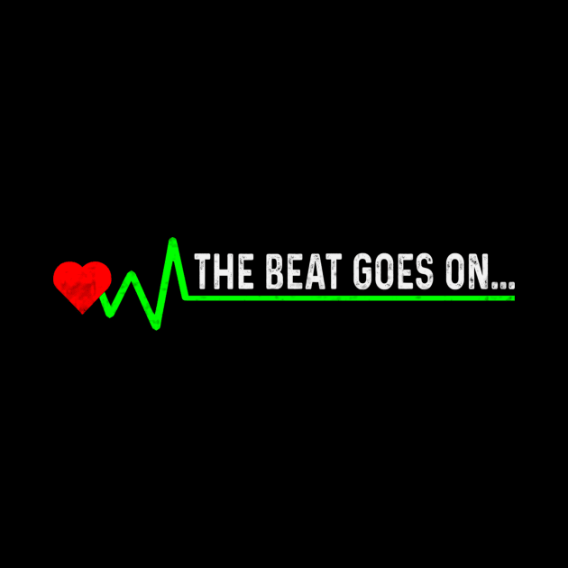 Heart Attack Survivor The Beat Goes On Funny Heart Surgery by Visual Vibes