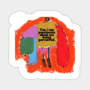 Yes, I'm passionate about not being perceived Magnet