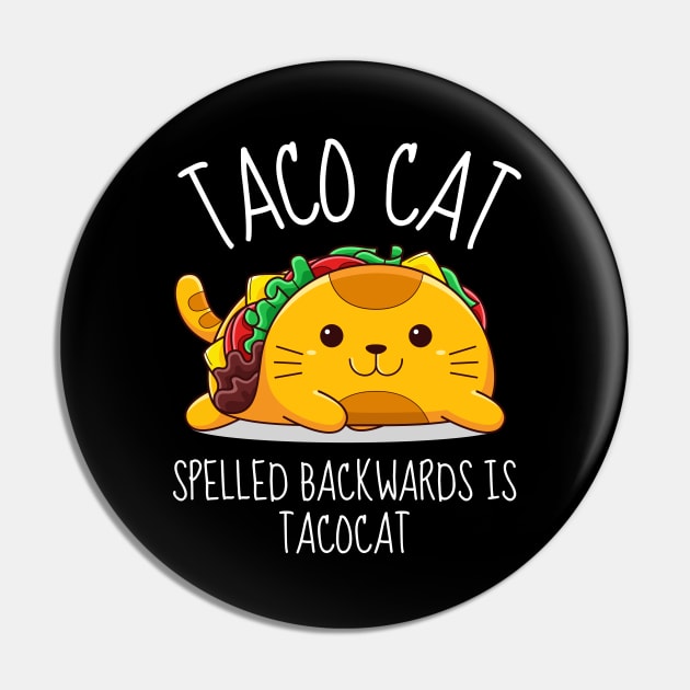 Taco Cat Spelled Backwards Is Tacocat Funny Pin by DesignArchitect