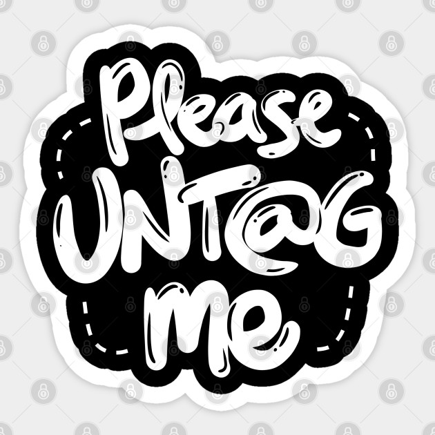 Untag Me White Text Meme Aufkleber Teepublic De