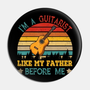 Vintage Retro I'm A Guitarist Like My Father Before Me Pin