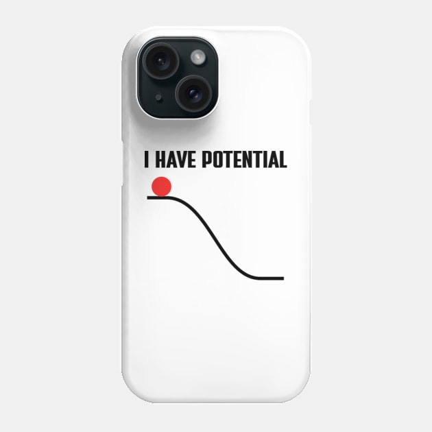 I Have Potential Energy Phone Case by justin moore