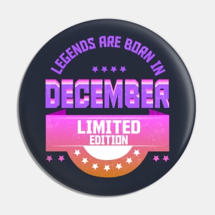 Legends are Born In December Pin