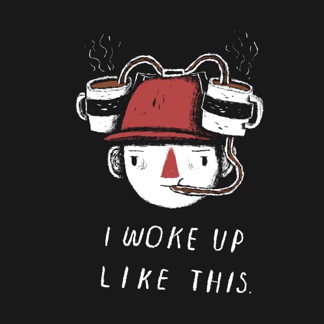 i woke up like this by Louisros