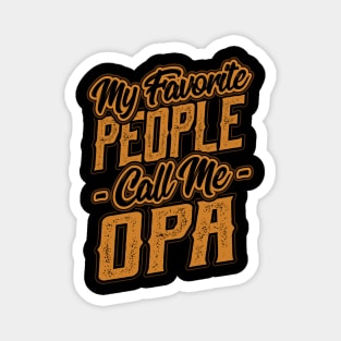 My Favorite People Call Me Opa Gifts Magnet