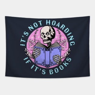 Its Not Hoarding if its Books Skeleton Reading Book Bookish Tapestry