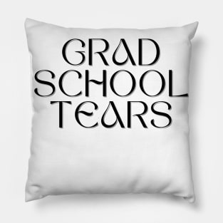 Grad school tears Pillow