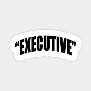 "Executive" Magnet