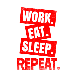 Work Eat Sleep Repeat T-Shirt