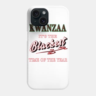 Kwanzaa, it's the Blackest Time of the Year Phone Case