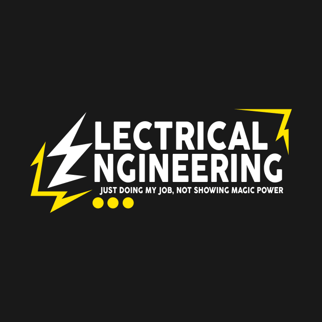 Electrical Engineering Just Doing My Job, Not Show Magic Power by ImSorry Gudboy