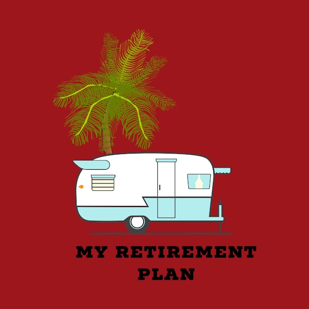 My Retirement Plan RV and Palm Tree by CoastalDesignStudios